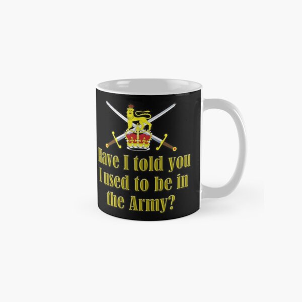 Have I ever told you I used to be in the Army? Classic Mug RB0301 product Offical theused Merch