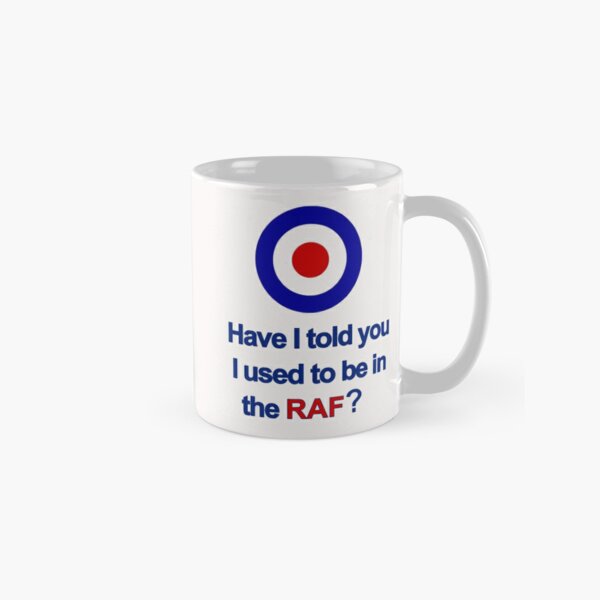 Have I told you I used to be in the RAF? Classic Mug RB0301 product Offical theused Merch