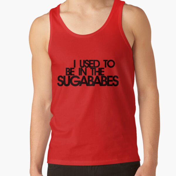 I Used To Be In The Sugababes Tank Top RB0301 product Offical theused Merch